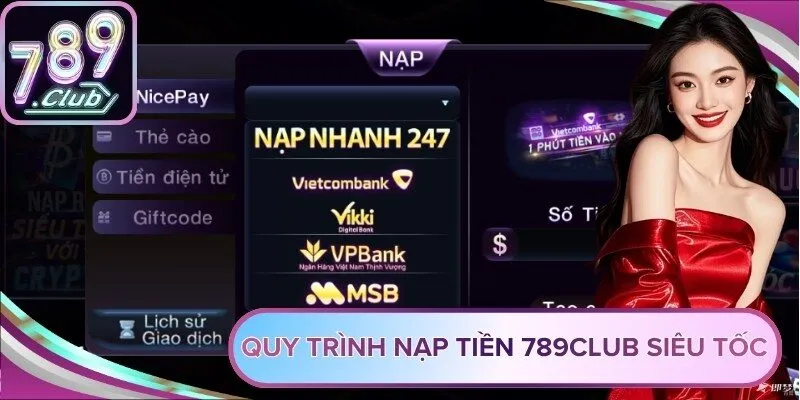 Quy trình nạp tiền 789Club siêu tốc