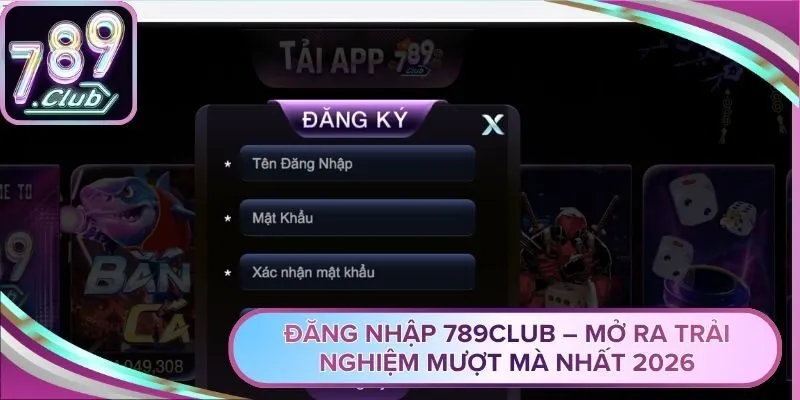 Đăng Ký 789Club Dễ Dàng, Quy Trình Tối Ưu Cho Người Mới